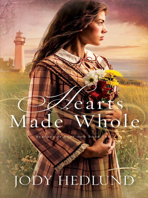 Title details for Hearts Made Whole by Jody Hedlund - Wait list